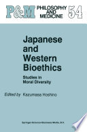 Japanese and Western Bioethics : Studies in Moral Diversity /