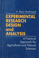 Experimental research design and analysis : a practical approach for agricultural and natural sciences /