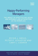 Happy-performing managers : the impact of affective wellbeing and intrinsic job satisfaction in the workplace /