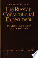 The Russian constitutional experiment ; government and Duma, 1907-1914 /