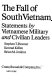 The fall of South Vietnam : statements by Vietnamese military and civilian leaders /