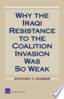 Why the Iraqi resistance to the coalition invasion was so weak /