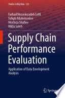 Supply Chain Performance Evaluation : Application of Data Envelopment Analysis /