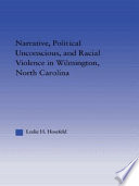 Narrative, political unconscious and racial violence in Wilmington, North Carolina /