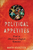 Political appetites : food in medieval English romance /