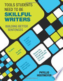Tools students need to be skillful writers : building better sentences /