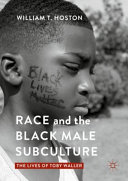 Race and the black male subculture : the lives of Toby Waller /