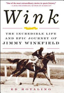 Wink : the incredible life and epic journey of Jimmy Winkfield /
