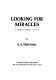 Looking for miracles : a memoir about loving /
