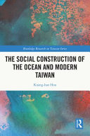 The social construction of the ocean and modern Taiwan /