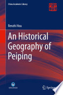 An historical geography of Peiping /