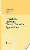 Hyperbolic Problems: Theory, Numerics, Applications : Proceedings of the Ninth International Conference on Hyperbolic Problems held in CalTech, Pasadena, March 25-29, 2002 /