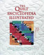 The quilt encyclopedia illustrated /