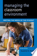 Managing the classroom environment : meeting the needs of the student /