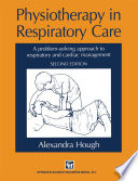 Physiotherapy in respiratory care : a problem-solving approach to respiratory and cardiac management /