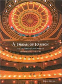 A dream of passion : the centennial history of His Majesty's Theatre /