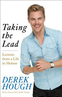 Taking the lead : lessons from a life in motion /