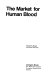 The market for human blood /