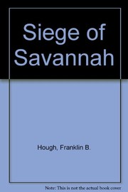 The siege of Savannah, by the combined American and French Forces, under the command of Gen. Lincoln, and the Count d'Estaing, in the autumn of 1779.