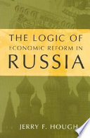 The logic of economic reform in Russia /
