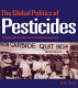The global politics of pesticides : forging consensus from conflicting interests /