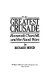 The greatest crusade : Roosevelt, Churchill, and the naval wars /