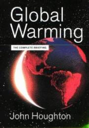 Global warming : the complete briefing /