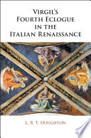 Virgil's fourth Eclogue in the Italian Renaissance /