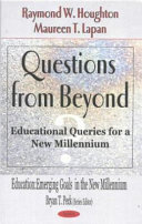 Questions from beyond : educational queries for a new millennium /