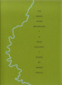 The Grand River watershed : a folk ecology : poems /