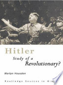 Hitler : study of a revolutionary? /