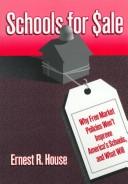 Schools for sale : why free market policies won't improve America's schools, and what will /