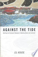 Against the tide : battling for economic renewal in Newfoundland and Labrador /