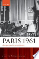 Paris 1961 : Algerians, state terror, and memory /