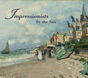 Impressionists by the sea /