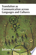 Translation as communication across languages and cultures /