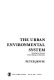 The urban environmental system; modeling for research, policy-making, and education