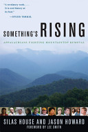 Something's rising : Appalachians fighting mountaintop removal /