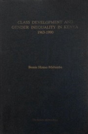 Class development and gender inequality in Kenya, 1963-1990 /