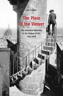 The place of the viewer : the embodied beholder in the history of art, 1764-1968 /