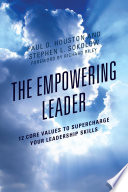 The empowering leader : 12 core values to supercharge your leadership skills /