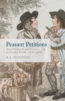 Peasant petitions : social relations and economic life on landed estates, 1600-1850 /