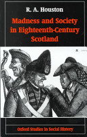 Madness and society in eighteenth-century Scotland /