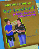 Get involved! : a girl's guide to volunteering /