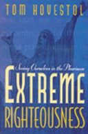 Extreme righteousness : seeing ourselves in the Pharisees /