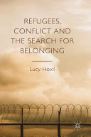 Refugees, conflict and the search for belonging /