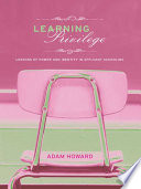 Learning privilege : lessons of power and identity in affluent schooling /
