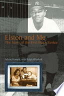 Elston and me : the story of the first black Yankee /