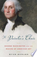 The painter's chair : George Washington and the making of American art /