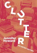 Clutter : an untidy history /